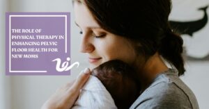 Enhancing Pelvic Floor Health for New Moms
